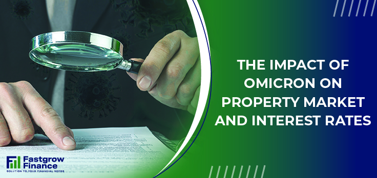 The Impact of Omicron on Property Market and Interest Rates